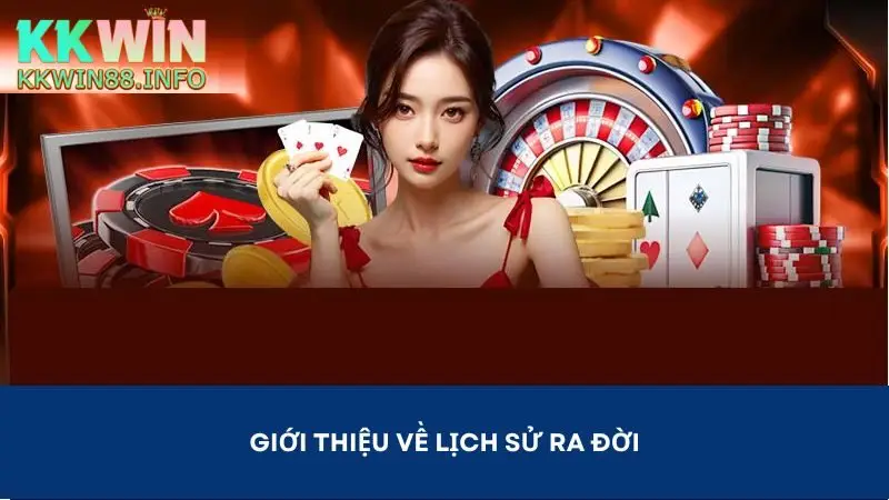 Giới thiệu Kkwin không thể bỏ qua lịch sử ra đời